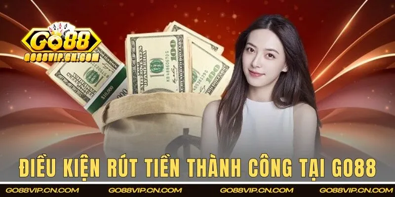 Đáp ứng điều kiện để rút thưởng thành công