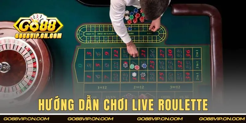 Hướng dẫn chơi Live Roulette cho tân thủ chưa biết