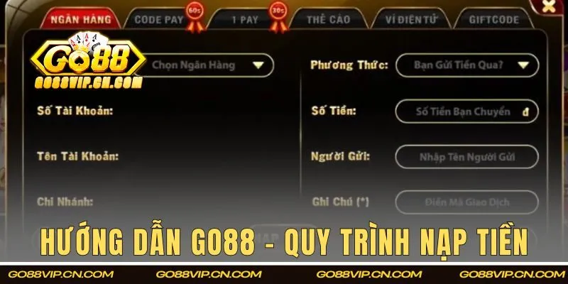 Quy trình nạp tiền GO88 cụ thể