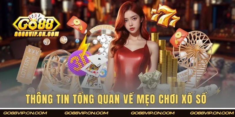 Thông tin tổng quan về mẹo chơi xổ số