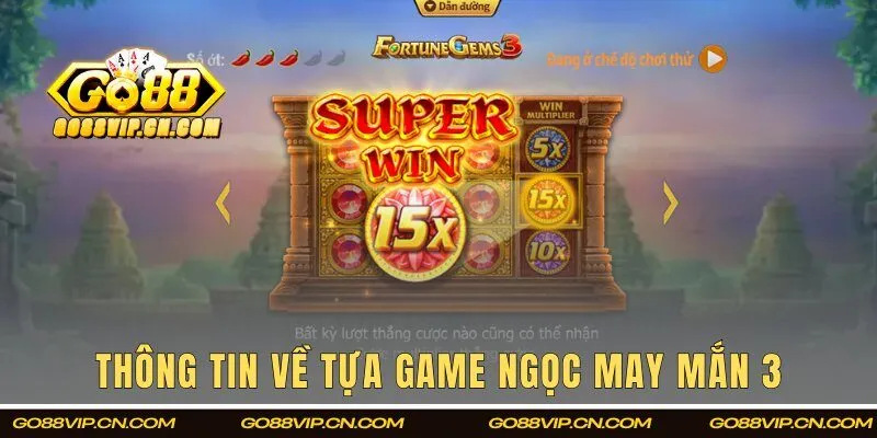 Thông tin về tựa game ngọc may mắn 3